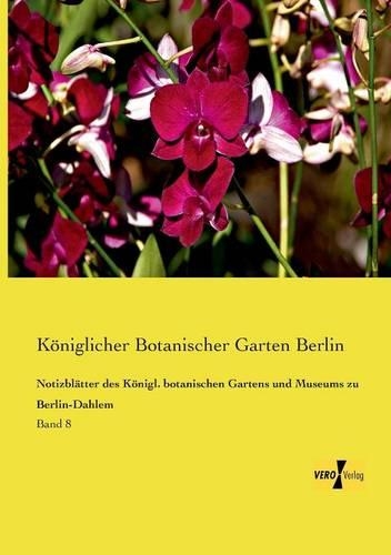 Notizblätter des Königl. botanischen Gartens und Museums zu Berlin-Dahlem