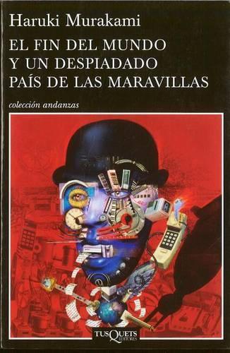 El Fin del Mundo y un Despiandado Pais de las Maravillas