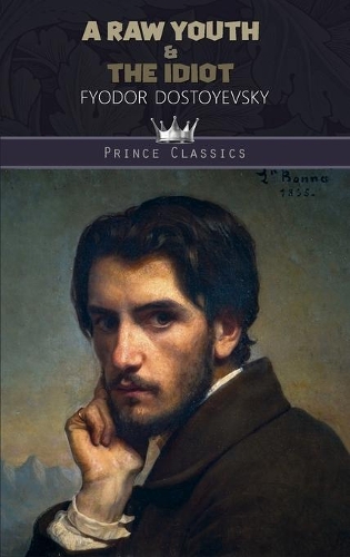 A Raw Youth & The Idiot: (Prince Classics)