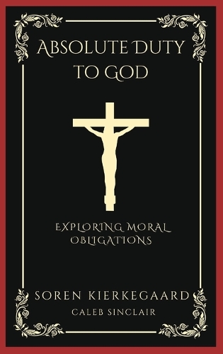 Absolute Duty to God: Exploring Moral Obligations: Exploring Moral Obligations (Grapevine Press)