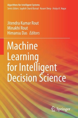 Machine Learning for Intelligent Decision Science: (Algorithms for Intelligent Systems)