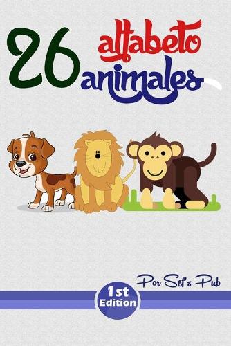 26 alfabeto 26 animales: Para niños, aprender alfabetos y nombres de animales con ilustraciones