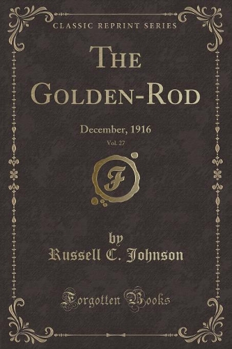The Golden-Rod, Vol. 27: December, 1916 (Classic Reprint)(English)