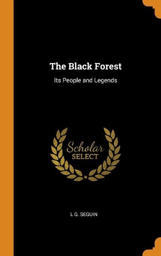 The Black Forest: Its People and Legends