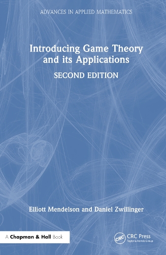 Introducing Game Theory and its Applications: (Advances in Applied Mathematics)