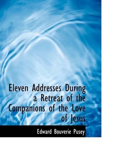Eleven Addresses During a Retreat of the Companions of the Love of Jesus: (English)