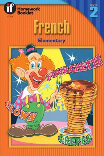 French, Grades 2 - 6: Elementary, Level 2(Homework Booklets)