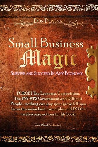 Small Business Magic: Survive and Succeed In Any Economy(English)