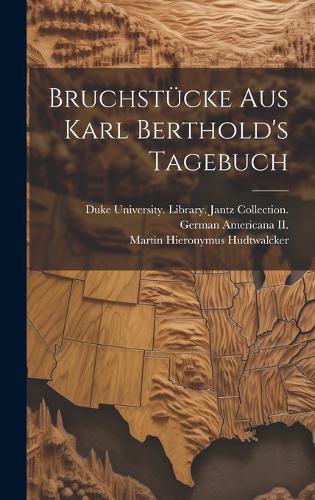 Bruchstücke Aus Karl Berthold's Tagebuch