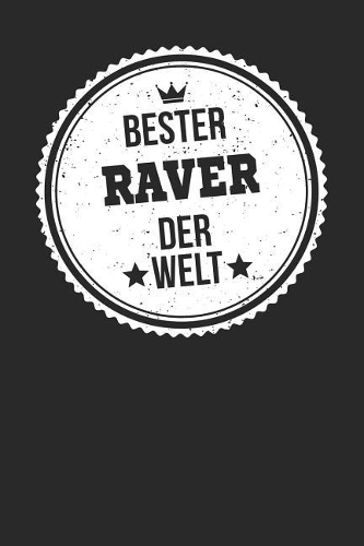 Bester Raver Der Welt: A5 Liniertes - Notebook - Notizbuch - Taschenbuch - Journal - Tagebuch - Ein lustiges Geschenk für die Besten Männer Der Welt