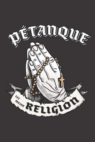 Pétanque Ist Meine Religion