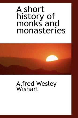A Short History of Monks and Monasteries