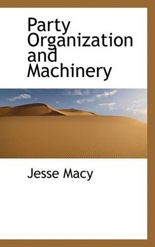 Party Organization and Machinery: (English)