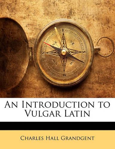 An Introduction to Vulgar Latin