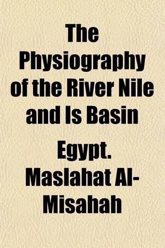 The Physiography of the River Nile and Is Basin