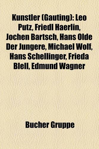 K Nstler (Gauting) K Nstler (Gauting) K Nstler (Gauting): Leo Putz, Friedl Haerlin, Jochen Bartsch, Hans Olde Der J Ngleo Putz, Friedl Haerlin, Jochen Bartsch, Hans Olde Der J Ngleo Putz, Friedl Haerlin, Jo(German)