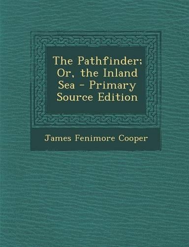 The Pathfinder; Or, the Inland Sea
