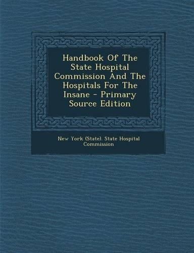 Handbook of the State Hospital Commission and the Hospitals for the Insane