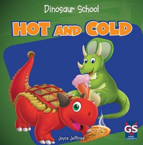 Hot and Cold: (Dinosaur School)