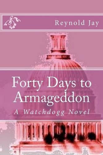 Forty Days to Armageddon: A Watchdogg Novel(English)