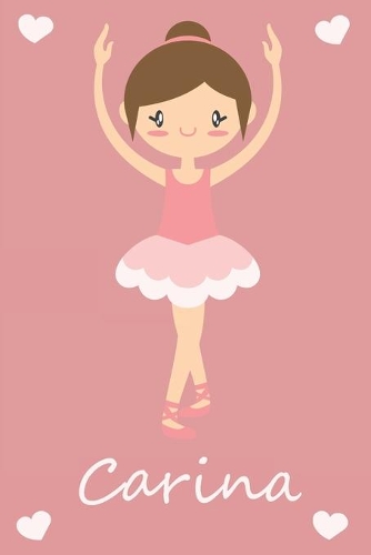 Carina: modernes personalisiertes Ballerina Schreibheft / Notizbuch / Tagebuch - viele Vornamen verfügbar - 100 Seiten - liniert - Ballett - Schulanfang - i