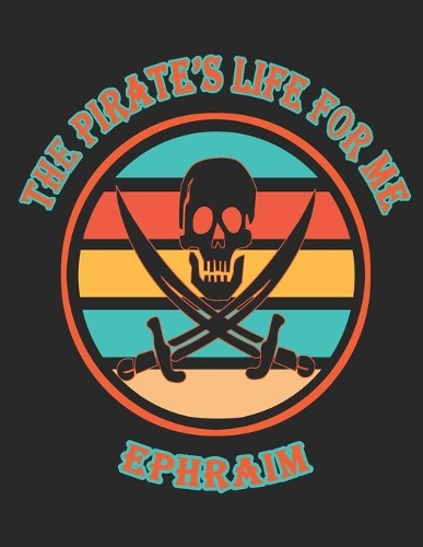 The Pirate's Life For Me Ephraim