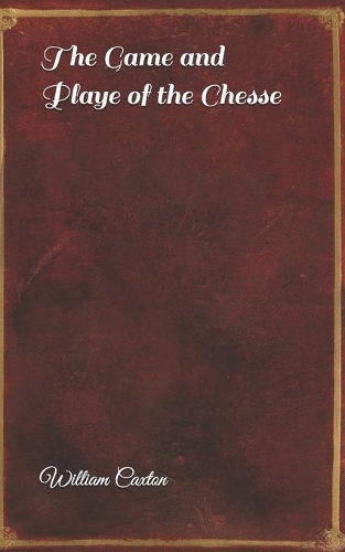 The Game and Playe of the Chesse