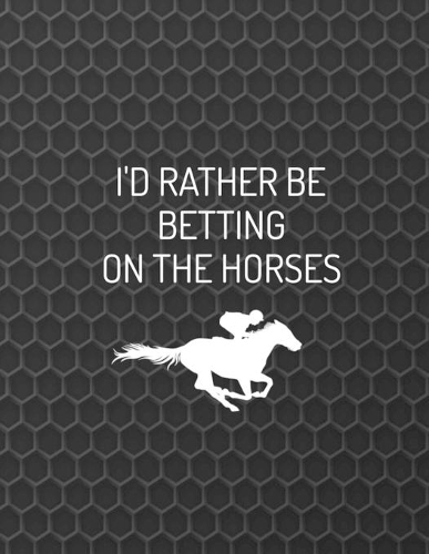 I'd Rather Be Betting On The Horses