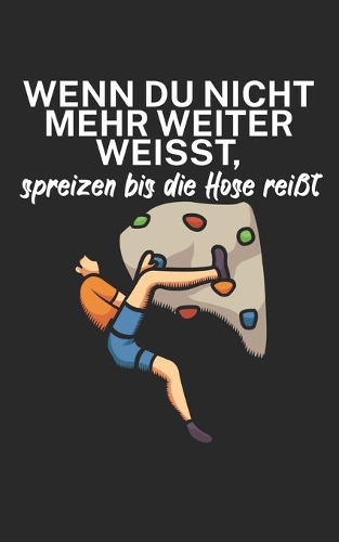 Wenn du nicht mehr weiter weißt spreizen bis die Hose reißt