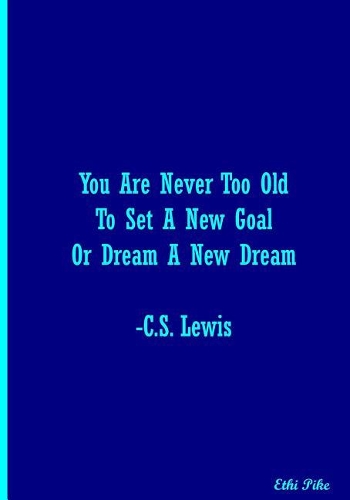 You Are Never Too Old