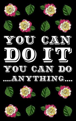 You Can Do It You Can Do Anything