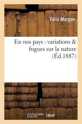 En Nos Pays: Variations & Fugues Sur La Nature