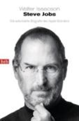 Steve Jobs - Die autorisierte Biografie des Apple-Grunders
