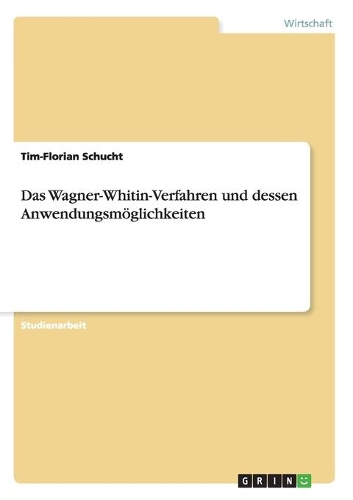 Das Wagner-Whitin-Verfahren und dessen Anwendungsmöglichkeiten: (German)