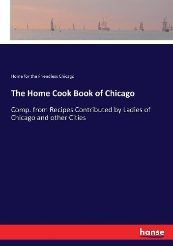 The Home Cook Book of Chicago