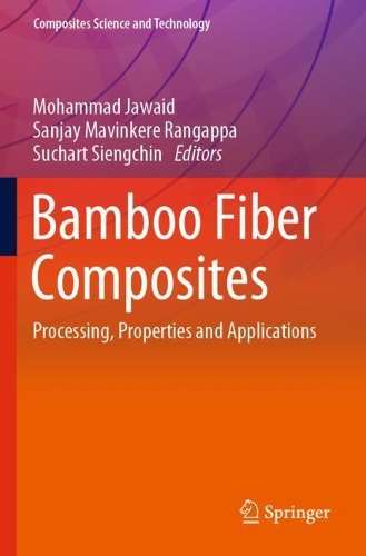 Bamboo Fiber Composites: Processing, Properties and Applications(Composites Science and Technology)