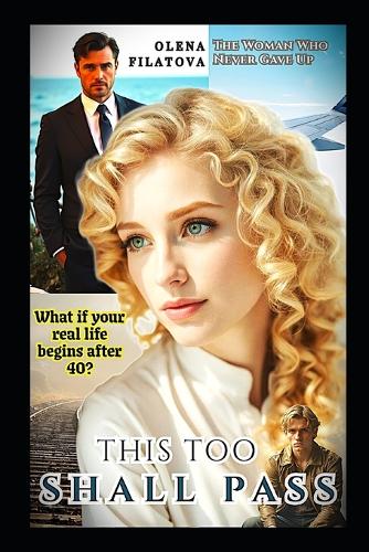 This Too Shall Pass: A story of the woman who never gave up