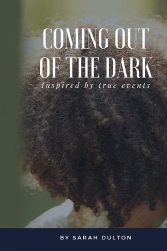 Coming Out Of The Dark: (Coming Out of the Dark)