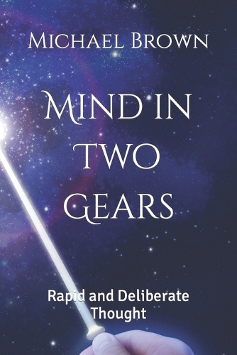 Mind in Two Gears: Rapid and Deliberate Thought