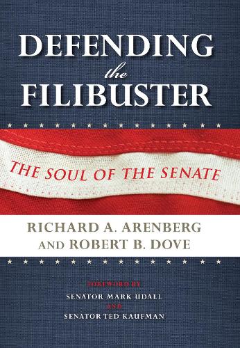 Defending the Filibuster: The Soul of the Senate(9 Cork and Fuzz)