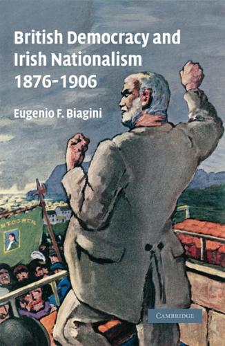 British Democracy and Irish Nationalism 1876-1906: (English)