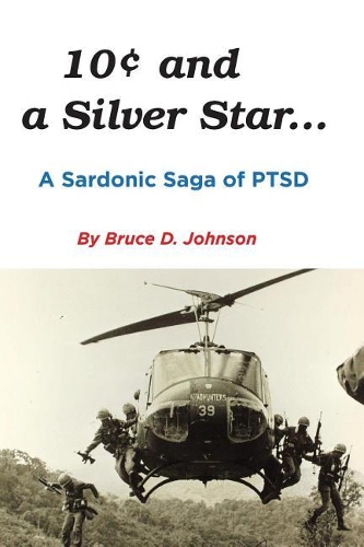10 Cents and a Silver Star . . . a Sardonic Saga of Ptsd