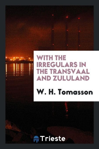 With the Irregulars in the Transvaal and Zululand