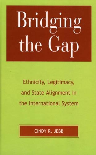 Bridging the Gap: Ethnicity, Legitimacy and State Alignment in the International System