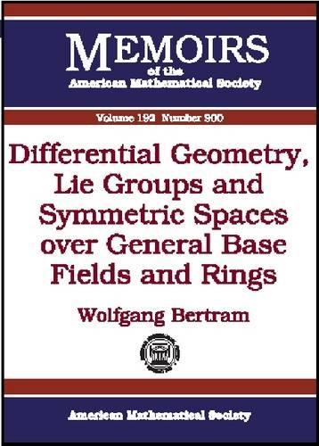 Differential Geometry, Lie Groups and Symmetric Spaces Over General Base Fields and Rings: (Memoirs of the American Mathematical Society)