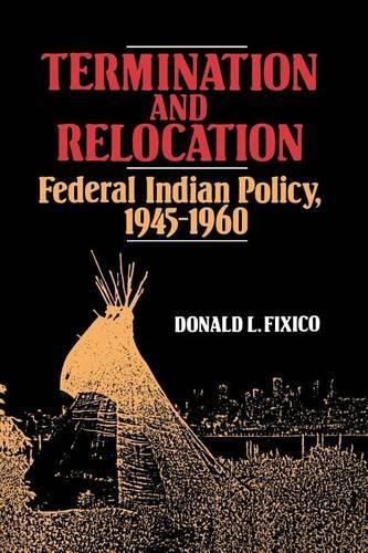 Termination and Relocation: Federal Indian Policy, 1945-1960(English)