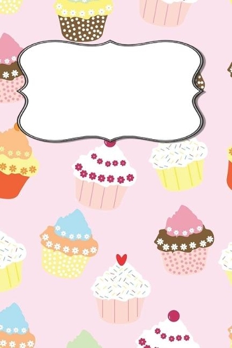My Notebook: Cupcake Design - Write Your Title - Printed in America Notebook / Journal / Planner - Quote, Gratitude Accessories & Gift Idea - 6 x 9 - Thick Blank