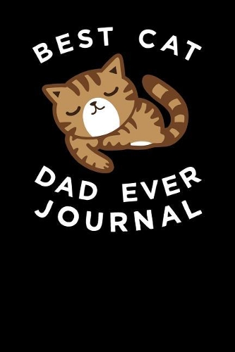 Best Cat Dad Ever Journal