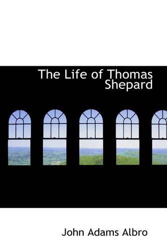 The Life of Thomas Shepard