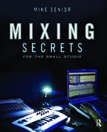 Mixing Secrets forthe Small Studio